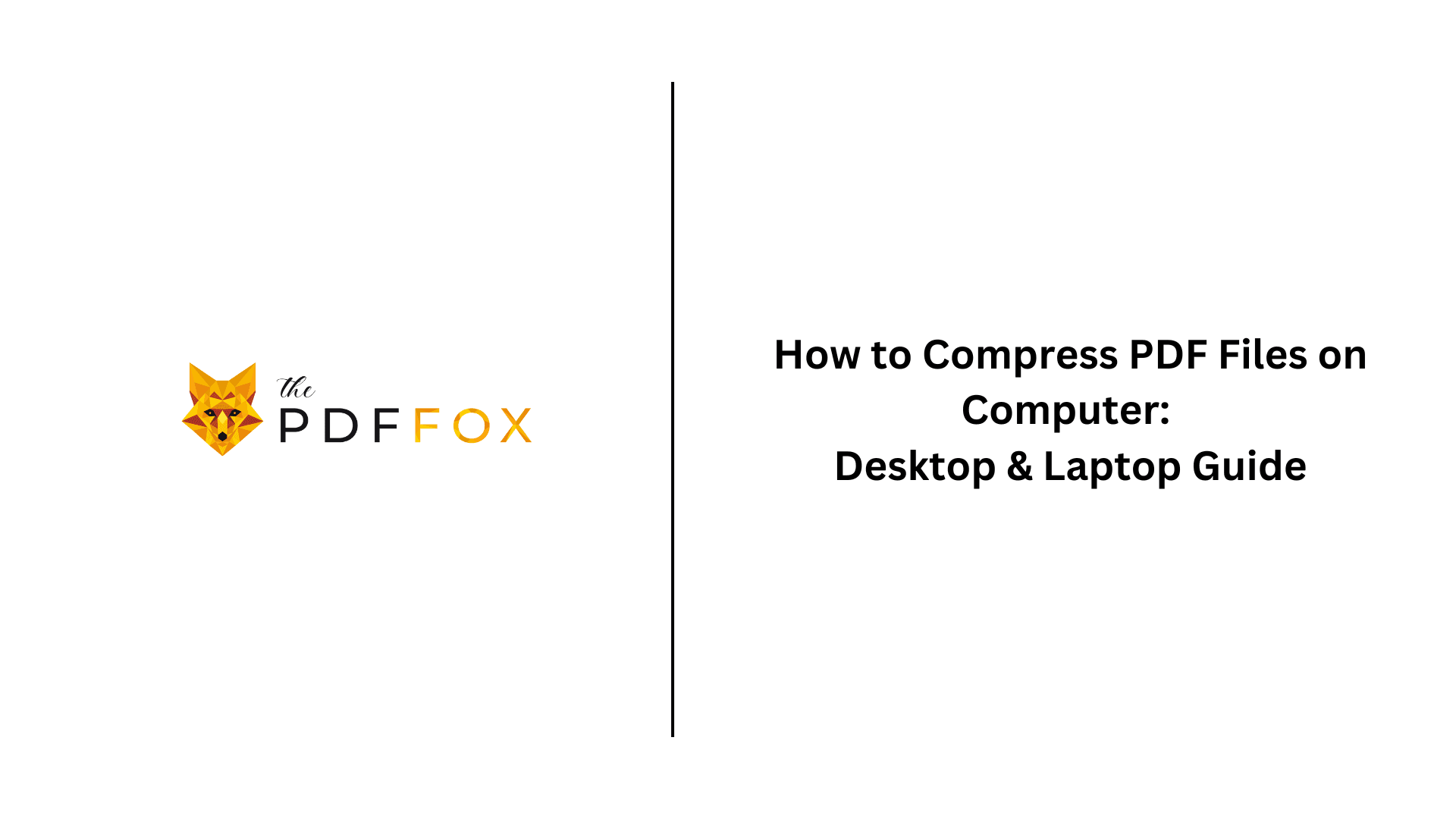 How to Compress PDF Files on Computer: Desktop & Laptop Guide